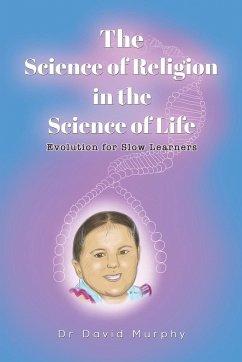 The Science of Religion in the Science of Life - Murphy, Dr David