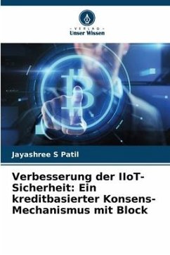 Verbesserung der IIoT-Sicherheit: Ein kreditbasierter Konsens-Mechanismus mit Block - Patil, Jayashree S