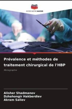 Prévalence et méthodes de traitement chirurgical de l'HBP - Shadmanov, Alisher;Hakberdiev, Dzhahongir;Saliev, Akram