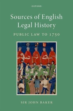 Sources of English Legal History - Baker, John (Downing Professor Emeritus of the Laws of England, Down