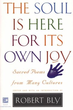 Soul Is Here for It's Own Joy - Bly, Robert