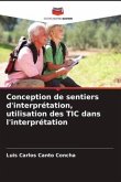 Conception de sentiers d'interprétation, utilisation des TIC dans l'interprétation