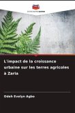 L'impact de la croissance urbaine sur les terres agricoles à Zaria