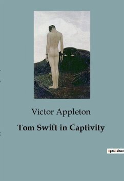 Tom Swift in Captivity - Appleton, Victor
