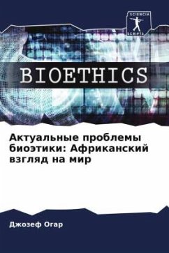 Aktual'nye problemy bioätiki: Afrikanskij wzglqd na mir - Ogar, Dzhozef