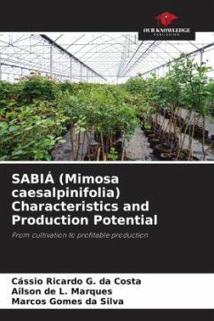 SABIÁ (Mimosa caesalpinifolia) Characteristics and Production Potential - Ricardo G. da Costa, Cássio;L. Marques, Ailson de;da Silva, Marcos Gomes