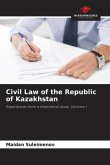 Civil Law of the Republic of Kazakhstan