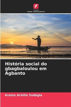 História social do gbagbaloulou em Agbanto - Sodegla, Kratos Achille