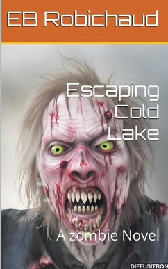 Escaping Cold Lake - Robichaud, Eb