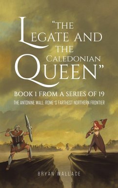 The Legate and the Caledonian Queen - Wallace, Bryan