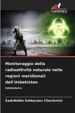 Monitoraggio della radioattività naturale nelle regioni meridionali dell'Uzbekistan - Eshkaraev Chorievich, Sadrdiddin