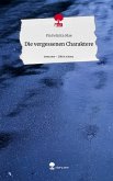 Die vergessenen Charaktere. Life is a Story - story.one Die vergessenen Charaktere. Life is a Story - story.one