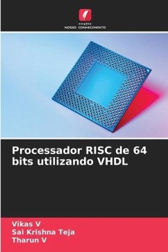 Processador RISC de 64 bits utilizando VHDL - V, Vikas;Teja, Sai Krishna;V, Tharun