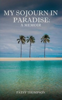My Sojourn in Paradise - Thompson, Patsy