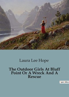 The Outdoor Girls At Bluff Point Or A Wreck And A Rescue - Lee Hope, Laura