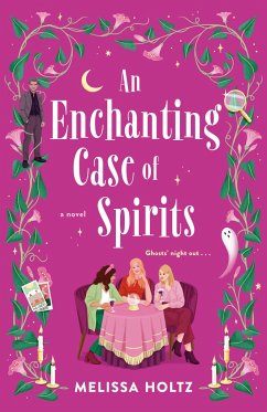 An Enchanting Case of Spirits - Holtz, Melissa