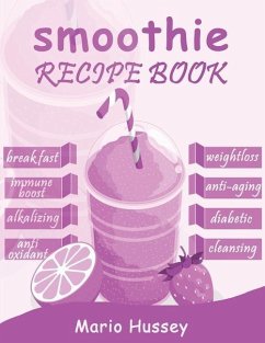 Smoothie Recipe Book - Hussey, Mario