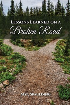 Lessons Learned on a Broken Road - Mya Spaulding