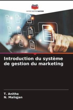 Introduction du système de gestion du marketing - Anitha, T.;Maliqjan, N.