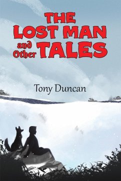 The Lost Man and Other Tales - Duncan, Tony