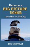 Become a Big Picture Thinker: Learn How to Think Big