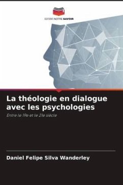 La théologie en dialogue avec les psychologies - Silva Wanderley, Daniel Felipe