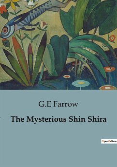 The Mysterious Shin Shira - Farrow, G. E