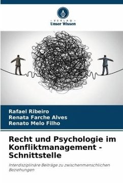 Recht und Psychologie im Konfliktmanagement - Schnittstelle - Ribeiro, Rafael;Farche Alves, Renata;Melo Filho, Renato