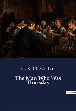 The Man Who Was Thursday - Chesterton, G. K.