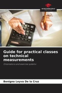 Guide for practical classes on technical measurements - Leyva De la Cruz, Benigno