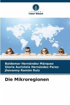 Die Mikroregionen - Hernández Márquez, Baldemar;Hernández Perez, Gloria Auristela;Ramón Ruiz, Jhovanny