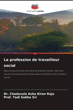 La profession de travailleur social - Raju, Dr. Chaduvula Asha Kiran;Sobha Sri, Prof. Tadi