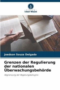 Grenzen der Regulierung der nationalen Überwachungsbehörde - Souza Delgado, Joedson