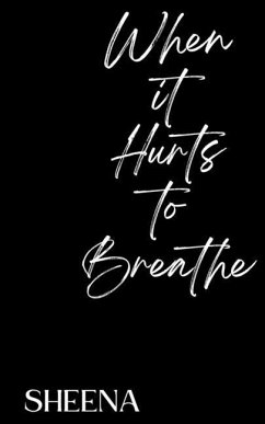 When it Hurts to Breathe - Sheena