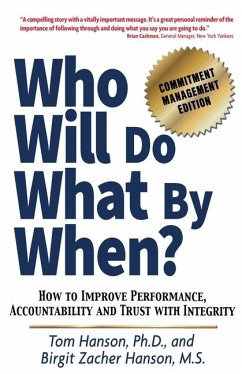 Who Will Do What by When?: How to Improve Performance, Accountability and Trust with Integrity - Zacher, Birgit; Hanson, Tom