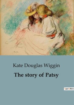 The story of Patsy - Douglas Wiggin, Kate