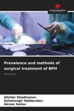 Prevalence and methods of surgical treatment of BPH - Shadmanov, Alisher;Hakberdiev, Dzhahongir;Saliev, Akram
