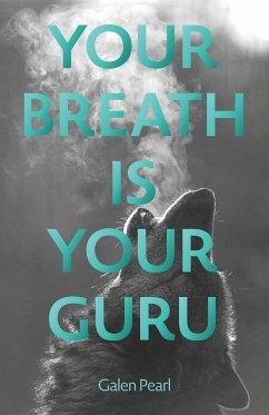Your Breath Is Your Guru - Pearl, Galen