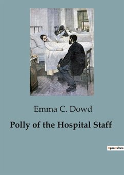 Polly of the Hospital Staff - C. Dowd, Emma