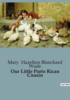 Our Little Porto Rican Cousin - Hazelton Blanchard Wade, Mary