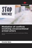 Mediation of conflicts involving unconventional armed actors