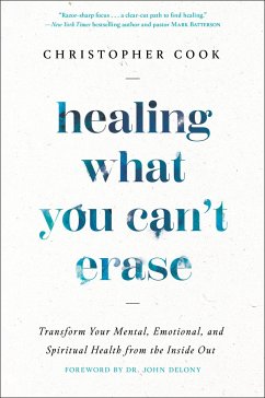 Healing What You Can't Erase - Cook, Christopher