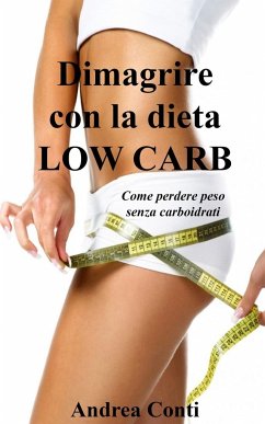 Dimagrire con la dieta Low Carb - Conti, Andrea
