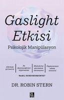 Gaslight Etkisi - Psikolojik Manipülasyon - Stern, Robin