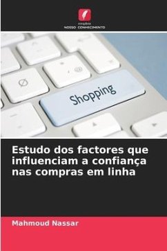 Estudo dos factores que influenciam a confiança nas compras em linha - Nassar, Mahmoud