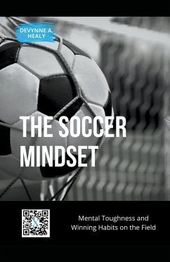 The Soccer Mindset - Healy, Devynne A