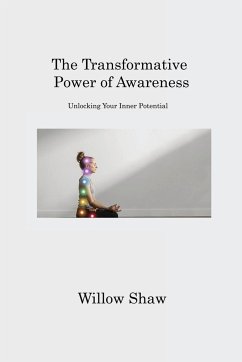 The Transformative Power of Awareness - Shaw, Willow