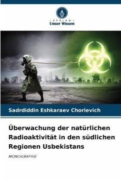 Überwachung der natürlichen Radioaktivität in den südlichen Regionen Usbekistans - Eshkaraev Chorievich, Sadrdiddin