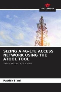 SIZING A 4G-LTE ACCESS NETWORK USING THE ATOOL TOOL - Siani, Patrick