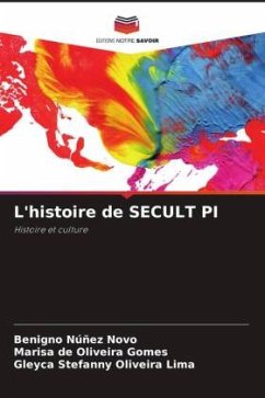 L'histoire de SECULT PI - Núñez Novo, Benigno;Gomes, Marisa de Oliveira;Oliveira Lima, Gleyca Stefanny